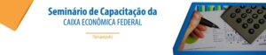 Read more about the article AMVALI participa do Seminário de Capacitação da Caixa Econômica Federal