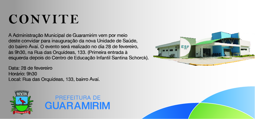 You are currently viewing CONVITE   Nova Unidade de Saúde do Bairro Avaí, em Guaramirim, será inaugurada no sábado, às 09h30.